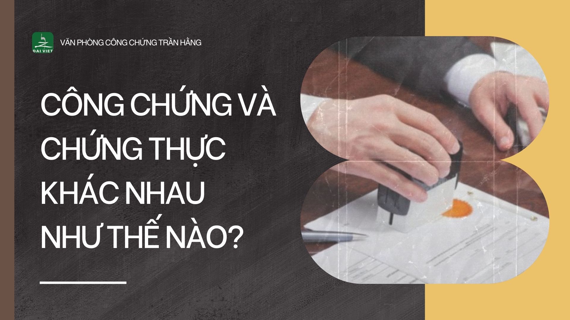 Công chứng và Chứng thực khác nhau như thế nào?