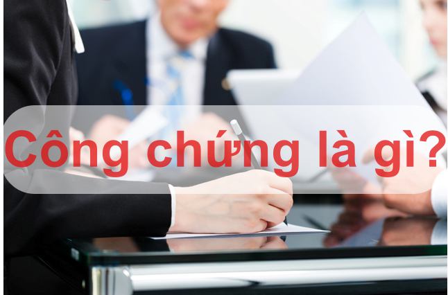 Công chứng là gì?