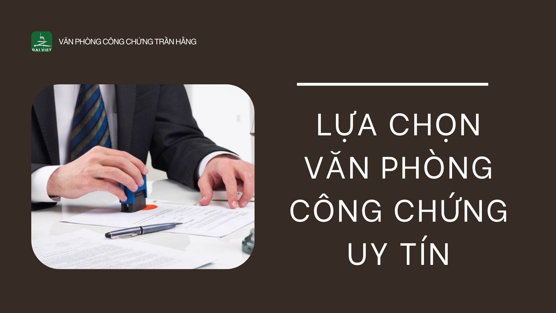 Lựa chọn văn phòng công chứng uy tín