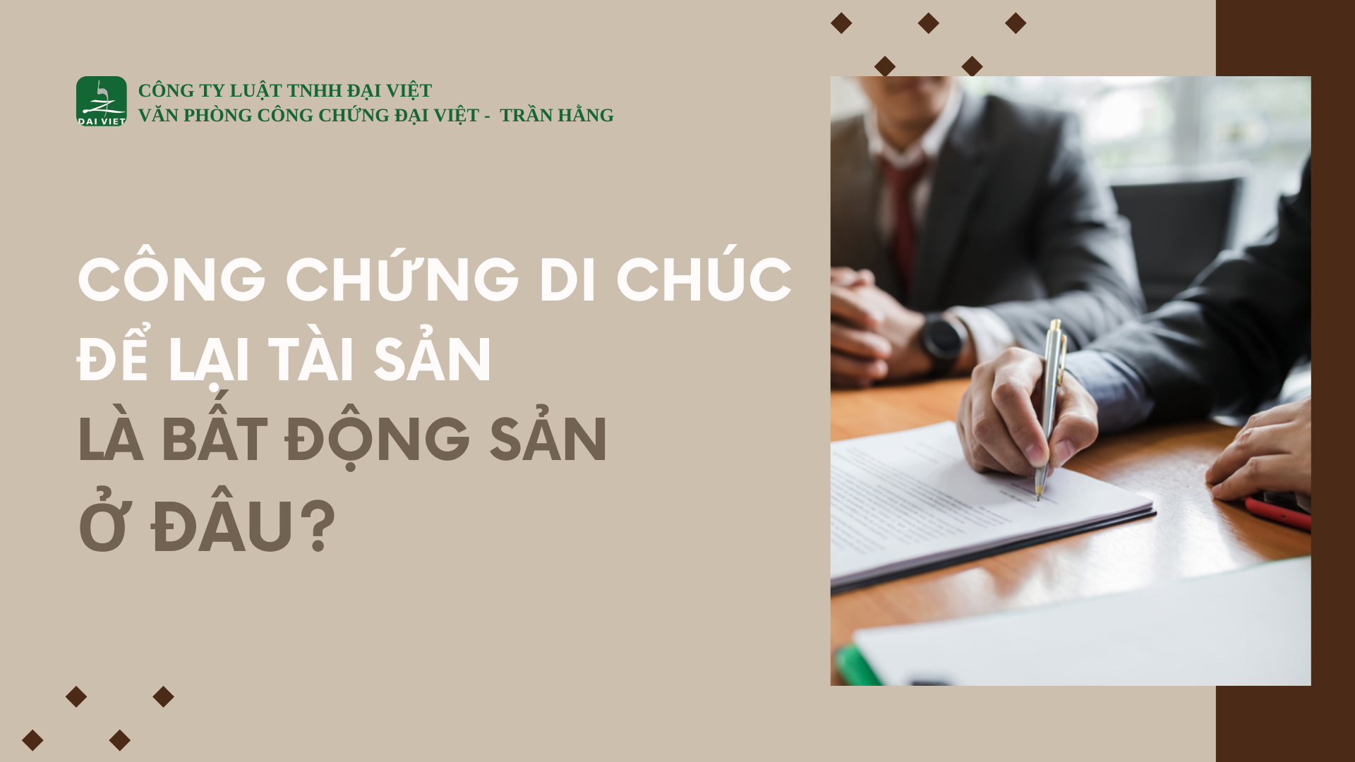 Công chứng di chúc để lại tài sản là bất động sản ở đâu?