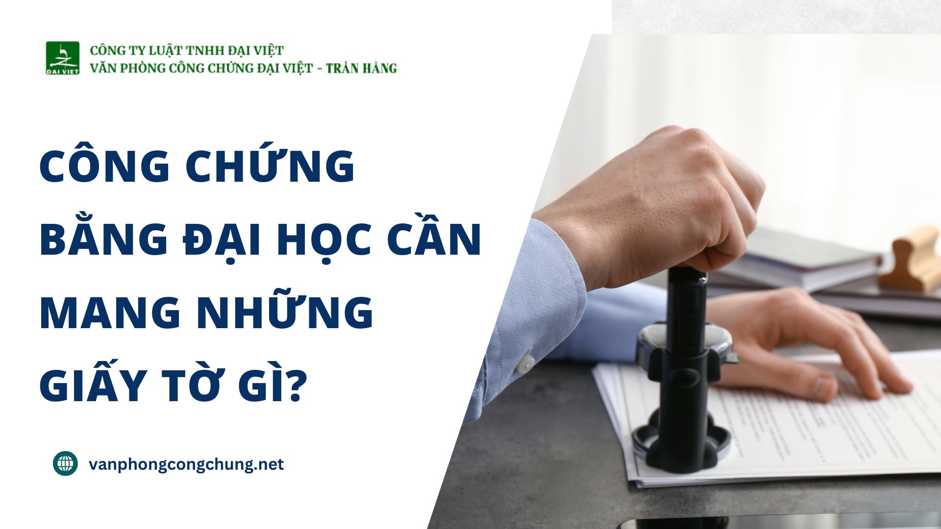 Công chứng bằng đại học cần mang những giấy tờ gì?