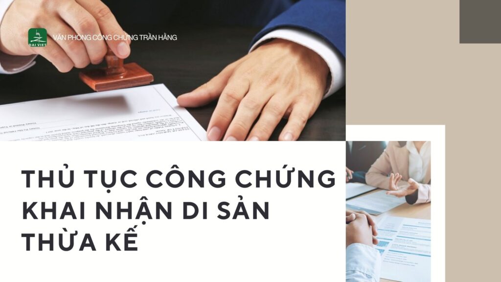 Thủ tục công chứng khai nhận di sản thừa kế