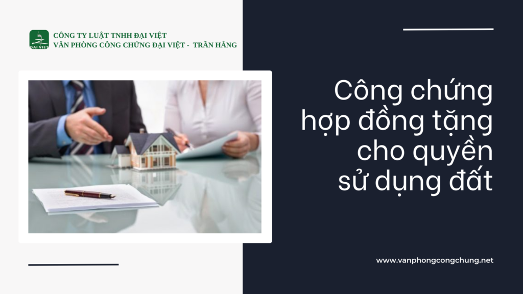 Công chứng hợp đồng tặng cho quyền sử dụng đất