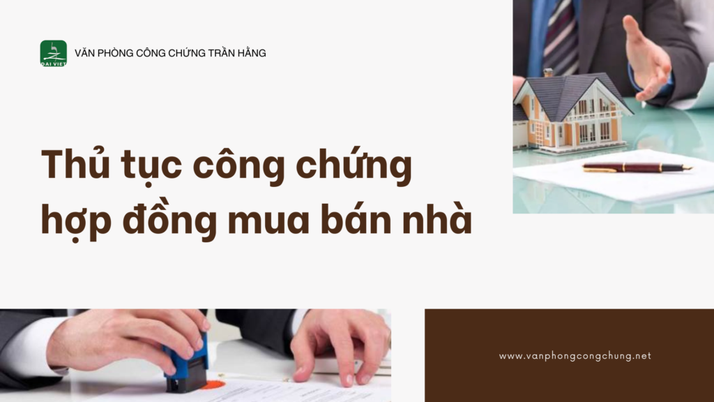 Thủ tục công chứng hợp đồng mua bán nhà