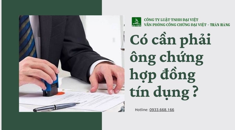 Có cần phải công chứng hợp đồng tín dụng