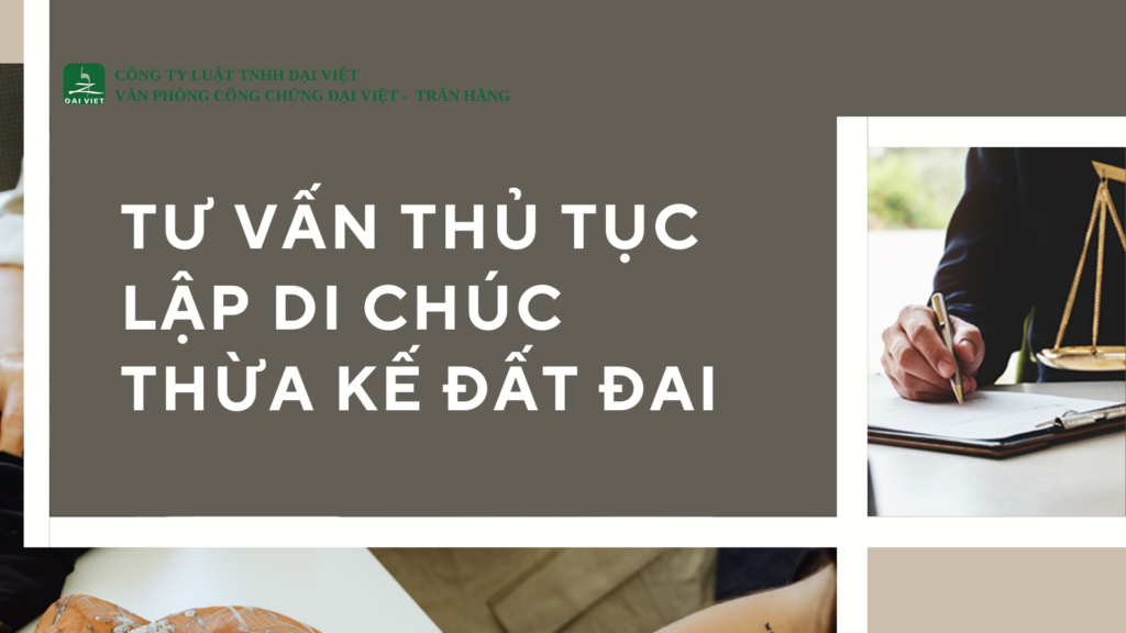 Tư vấn thủ tục lập di chúc thừa kế đất đai