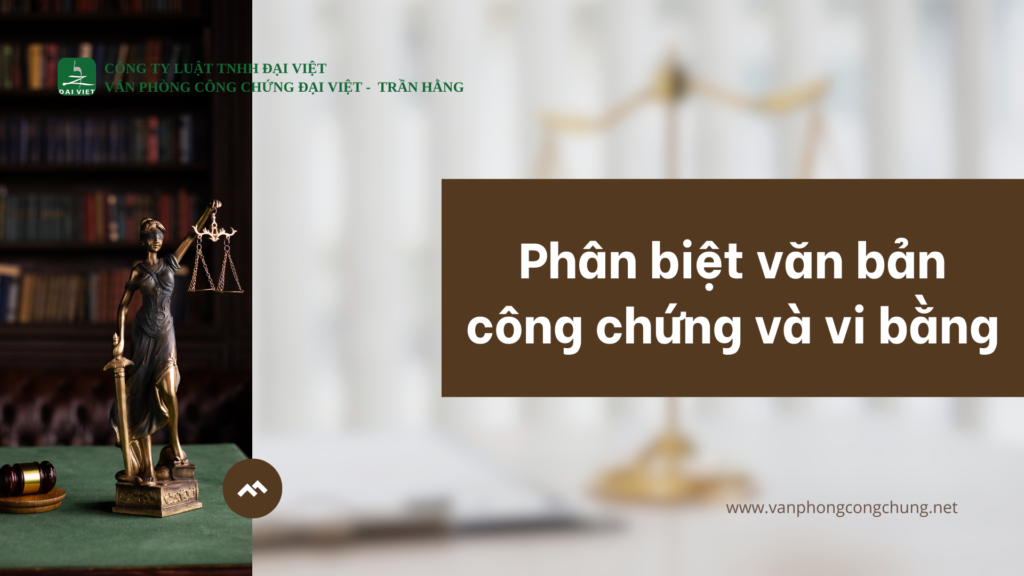 Phân biệt văn bản công chứng và vi bằng