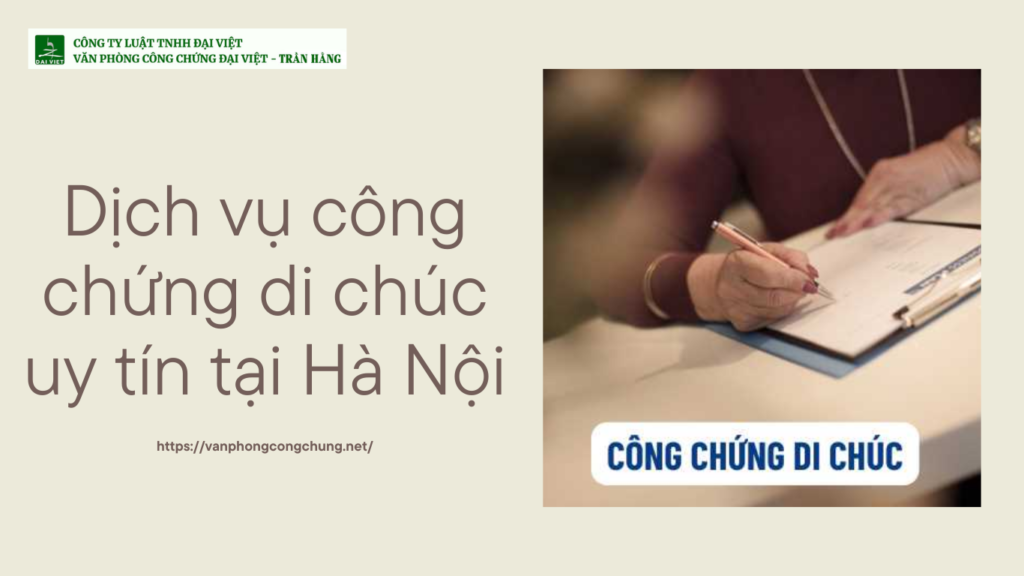 Dịch vụ công chứng di chúc uy tín tại Hà Nội